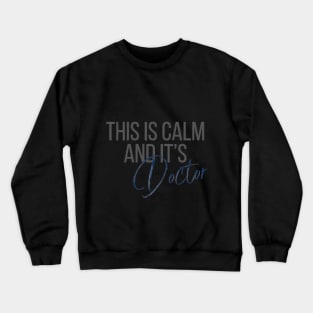 This is calm and it's doctor. Criminal Minds Crewneck Sweatshirt